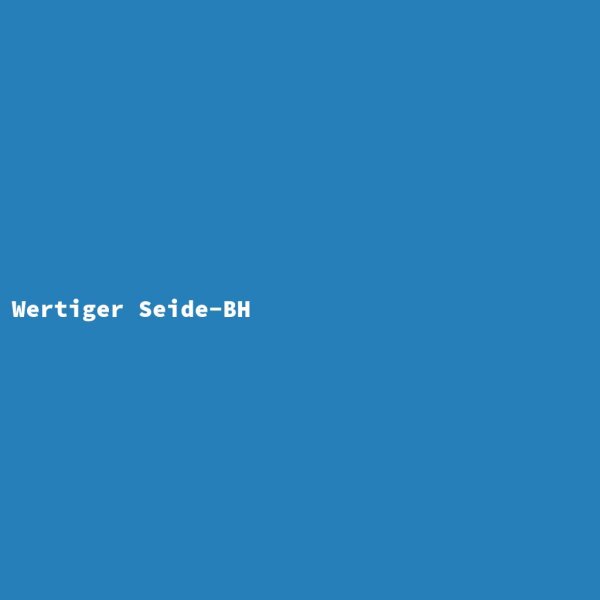Wertiger Seide-BH