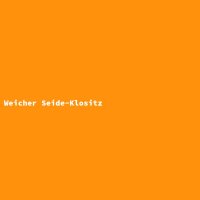 Weicher Seide-Klositz