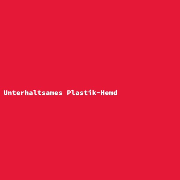 Unterhaltsames Plastik-Hemd