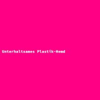 Unterhaltsames Plastik-Hemd
