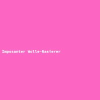 Imposanter Wolle-Rasierer