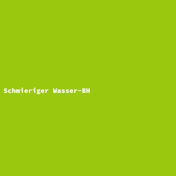 Schmieriger Wasser-BH