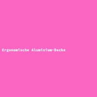 Ergonomische Aluminium-Decke