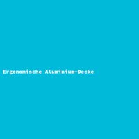 Ergonomische Aluminium-Decke
