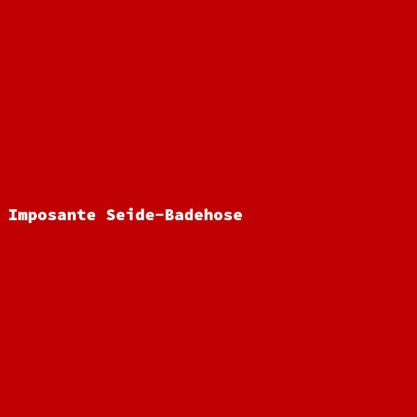 Imposante Seide-Badehose