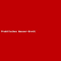 Praktisches Wasser-Brett