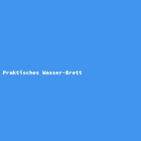 Praktisches Wasser-Brett