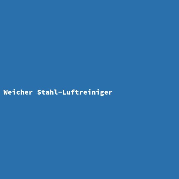 Weicher Stahl-Luftreiniger