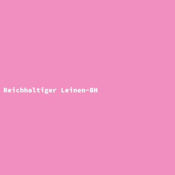 Reichhaltiger Leinen-BH